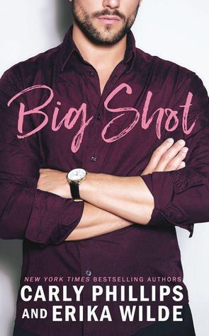 * BLOG TOUR / REVIEW * BIG SHOT by Carly Phillips & Erika Wilde