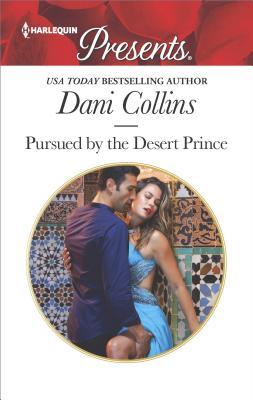 * Review * PURSUED BY THE DESERT PRINCE by Dani Collins