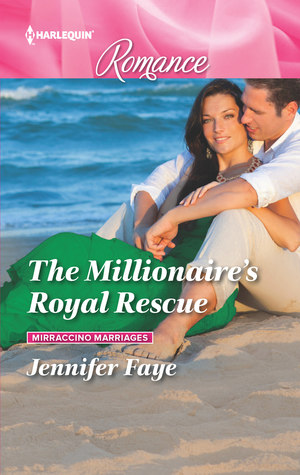 * Review * THE MILLIONAIRE’S ROYAL RESCUE by Jennifer Faye