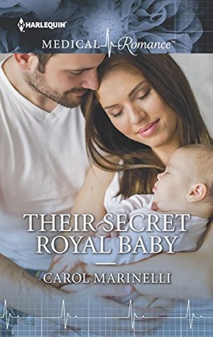 * Review * THEIR SECRET ROYAL BABY by Carol Marinelli
