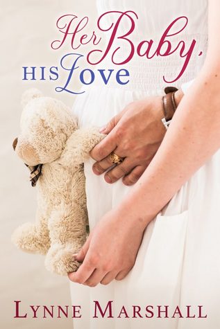 * Review * HER BABY, HIS LOVE by Lynne Marshall
