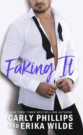 * Blog Tour / Book Review * FAKING IT by Carly Phillips and Erika Wilde