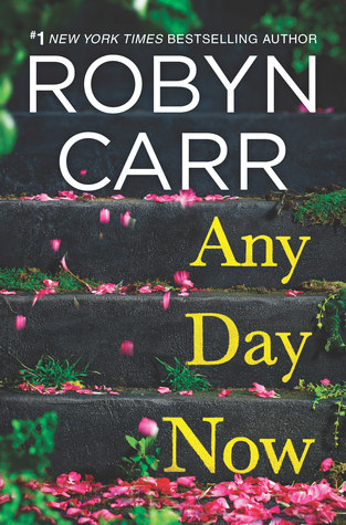 * Review * ANY DAY NOW by Robyn Carr