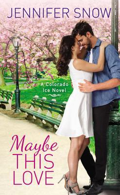 * Review * MAYBE THIS LOVE by Jennifer Snow