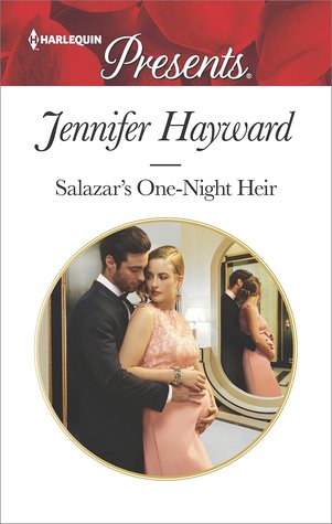 * Review * SALAZAR’S ONE-NIGHT HEIR by Jennifer Hayward