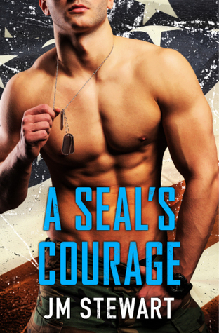 * Review * A SEAL’S COURAGE by JM Stewart