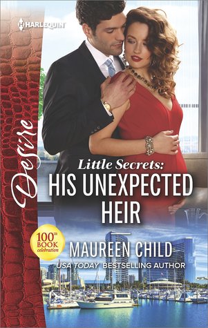 * Review * LITTLE SECRETS: HIS UNEXPECTED HEIR by Maureen Child