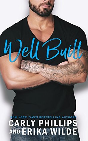* Blog Tour / Book Review * WELL BUILT by Carly Phillips & Erika Wilde