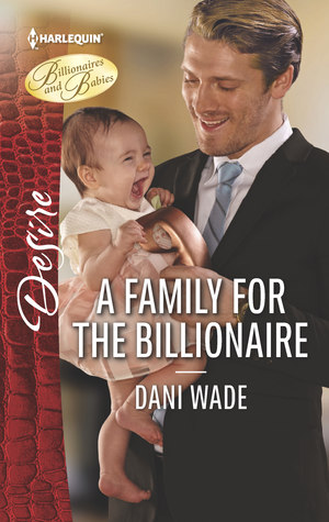 * Review * A FAMILY FOR THE BILLIONAIRE by Dani Wade