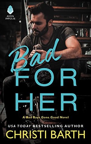 * Blog Tour / Review * BAD FOR HER by Christi Barth