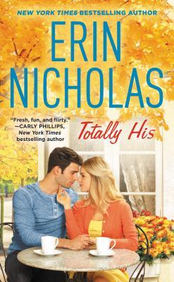 * Review * TOTALLY HIS by Erin Nicholas