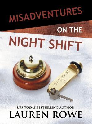 * Review * MISADVENTURES ON THE NIGHT SHIFT by Lauren Rowe