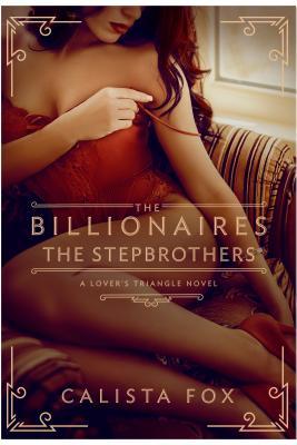 * Review * THE BILLIONAIRES: THE STEPBROTHERS by Calista Fox