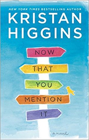 * Blog Tour/Review * NOW THAT YOU MENTION IT by Kristan Higgins