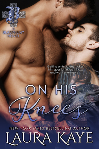 * Blog Tour / Review * ON HIS KNEES by Laura Kaye
