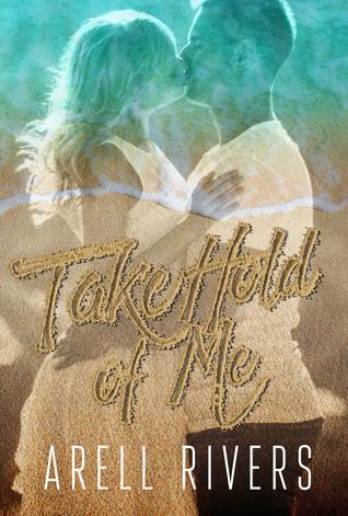 * Review * TAKE HOLD OF ME by Arell Rivers