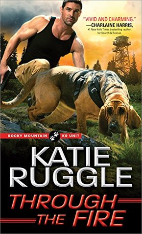 * Review * THROUGH THE FIRE by Katie Ruggle