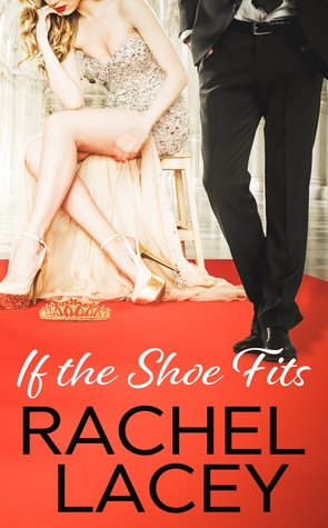 * Review * IF THE SHOE FITS by Rachel Lacey