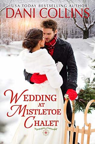 * Review * WEDDING AT MISTLETOE CHALET by Dani Collins