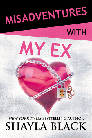 * Blog Tour/Review * MISADVENTURES WITH MY EX by Shayla Black