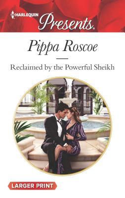 * Review * RECLAIMED BY THE POWERFUL SHEIKH by Pippa Roscoe