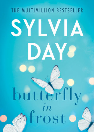 * Release Blast/Review/Excerpt * BUTTERFLY IN FROST by Sylvia Day