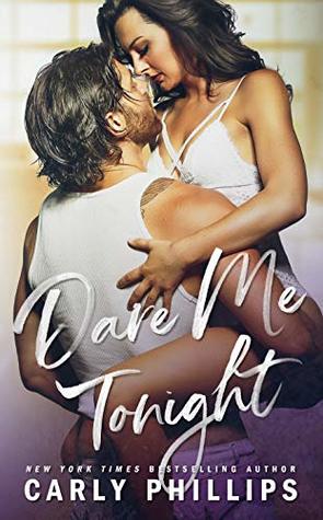 * Blog Tour/Review/Excerpt * DARE ME TONIGHT by Carly Phillips