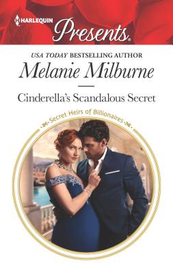 * Review * CINDERELLA’S SCANDALOUS SECRET by Melanie Milburne
