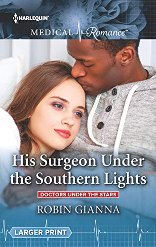 * Review * HIS SURGEON UNDER THE SOUTHERN LIGHTS by Robin Gianna