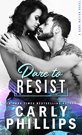 * Release Blast/Review * DARE TO RESIST by Carly Phillips