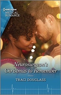 * Review * NEUROSURGEON’S CHRISTMAS TO REMEMBER by Traci Douglass