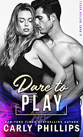 * Review * DARE TO PLAY by Carly Phillips