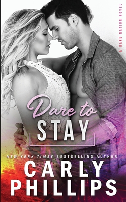 * Review * DARE TO STAY by Carly Phillips