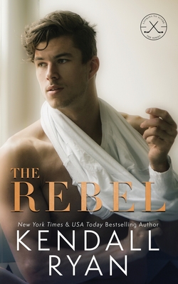 * Review * THE REBEL by Kendall Ryan