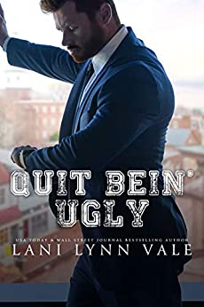 * Release Blast/Review * QUIT BEIN’ UGLY by Lani Lynn Vale