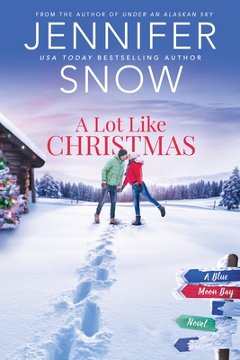 * Review * A LOT LIKE CHRISTMAS by Jennifer Snow