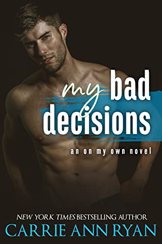 * Release Blitz/Review * MY BAD DECISIONS by Carrie Ann Ryan