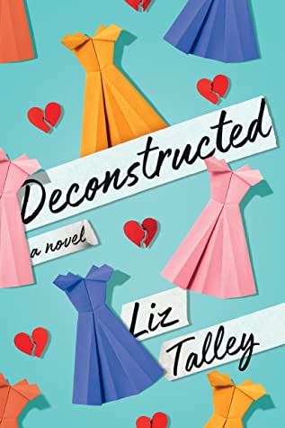 * Review * DECONSTRUCTED by Liz Talley