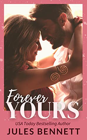* Review * FOREVER YOURS by Jules Bennett