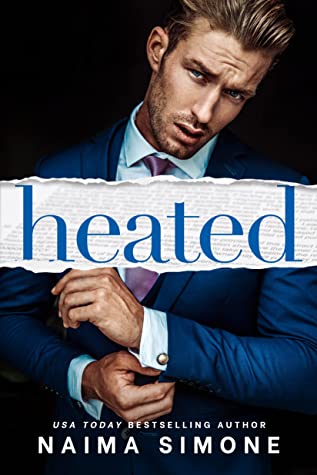 * Review * HEATED by Naima Simone
