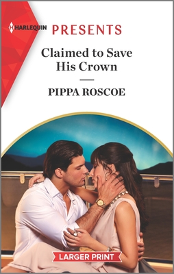 * Review * CLAIMED TO SAVE HIS CROWN by Pippa Roscoe