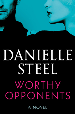 * Review * WORTHY OPPONENTS by Danielle Steel