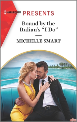 Bound by the Italian's ''I Do'' by Michelle Smart