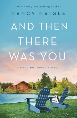 * Review * AND THEN THERE WAS YOU by Nancy Naigle