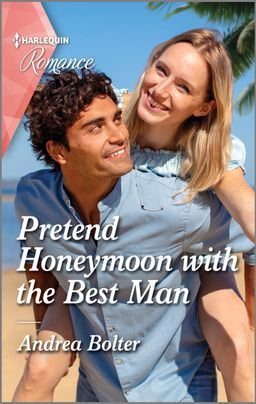 * Review * PRETEND HONEYMOON WITH THE BEST MAN by Andrea Bolter