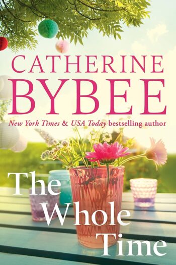 * Review * THE WHOLE TIME by Catherine Bybee