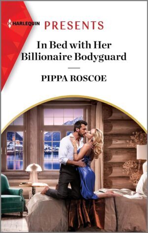 * Review * IN BED WITH HER BILLIONAIRE BODYGUARD by Pippa Roscoe