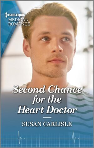 * Review * SECOND CHANCE FOR THE HEART DOCTOR by Susan Carlisle