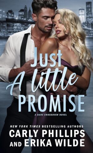 * Review * JUST A LITTLE PROMISE by Carly Phillips and Erika Wilde