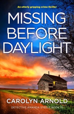 * Review * MISSING BEFORE DAYLIGHT by Carolyn Arnold